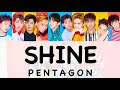【日本語歌詞/パート分け】SHINE(Japanese ver.)- PENTAGON