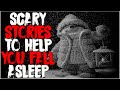 Scary Stories To Help You Sleep (Best Of December 2020)