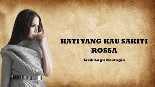 Hati Yang Kau Sakiti - Rossa | Lirik Lagu Nostalgia 