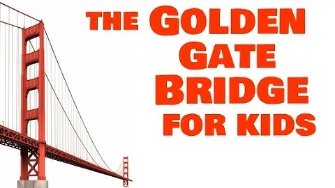 Golden Gate Bridge for Kids