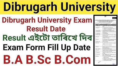 Dibrugarh University Exam Result Date || Exam Form Fillup Date || B.A B.Sc B.Com