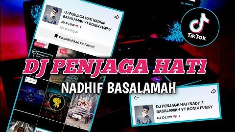 DJ PENJAGA HATI - NADHIF BASALAMAH | BY RONIX FVNKY VIRAL TIKTOK TERBARU 2024