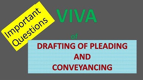 Very Important Questions of viva voce of drafting | Viva of Drafting of Pleading and Conveyancing