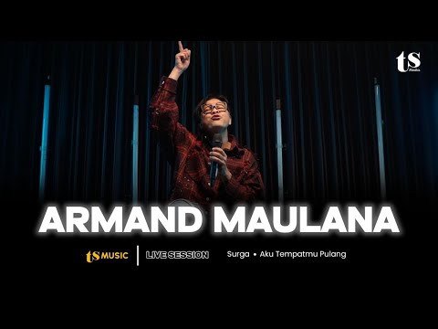 TS MUSIC LIVE SESSION | ARMAND MAULANA