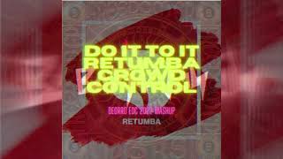 ACRAZE & Sak Noel & Deorro & Moksi & Mintnite - Do It To It Retumba Crowd Control [Deorro EDC 2022] Resimi