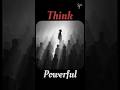 Think Powerful | Inspirational shorts #shorts #viral #inspiration