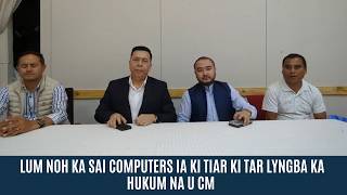 LUM NOH KA SAI COMPUTERS IA KI TIAR KI TAR LYNGBA KA HUKUM NA U CM