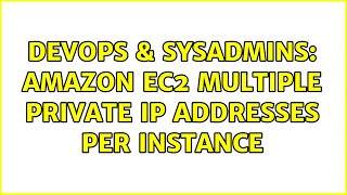 DevOps & SysAdmins: Amazon EC2 multiple private IP addresses per instance (2 Solutions!!) Net Worth
