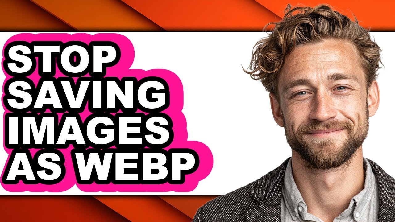 How to Stop Saving Images as Webp (full Guide)