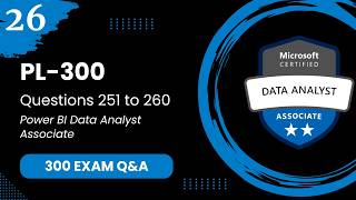 PL 300 Exam Q&amp;A #26 - Power BI Data Analyst Associate