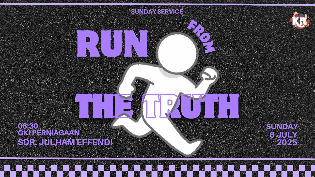 Kebaktian KR 6 Juli 2025 - Run From the Truth - Sdr. Julham Effendi