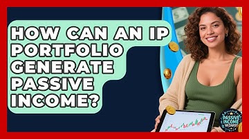 How Can An IP Portfolio Generate Passive Income? - Passive Income Wizards