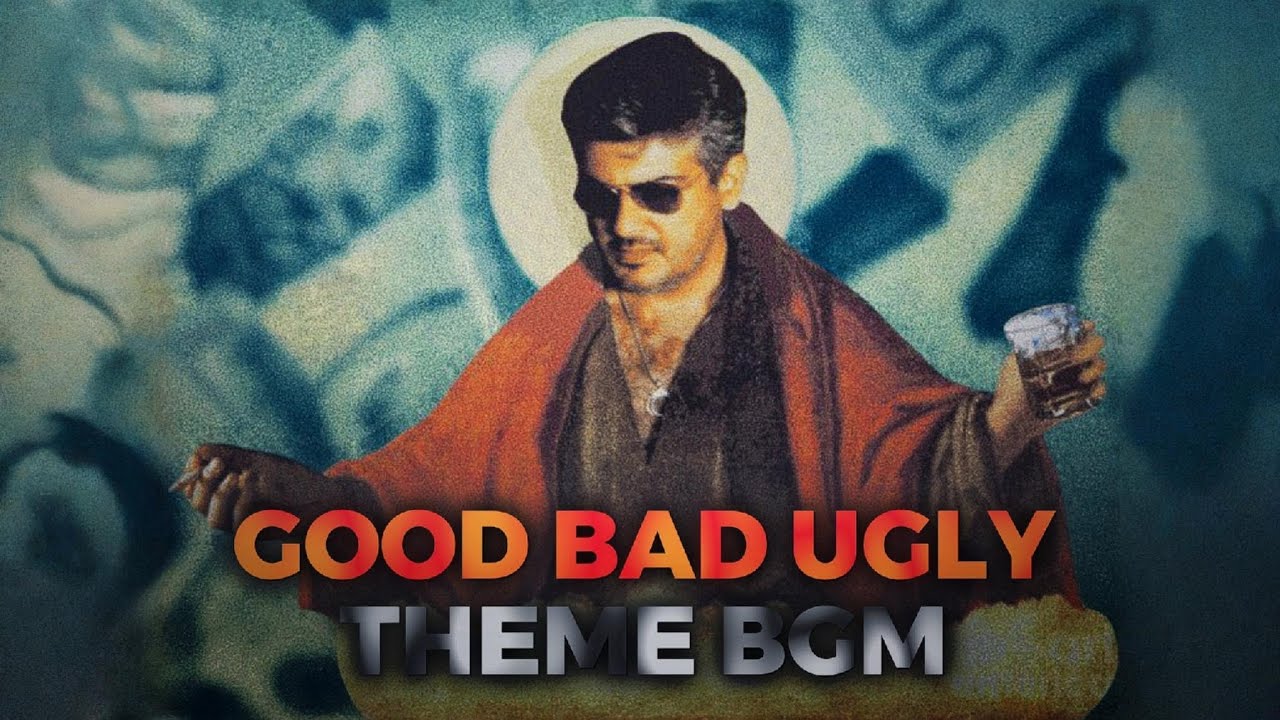 GBU (THEME BGM) - GOOD BAD UGLY | Good bad ugly | Ajith Kumar | Good ...