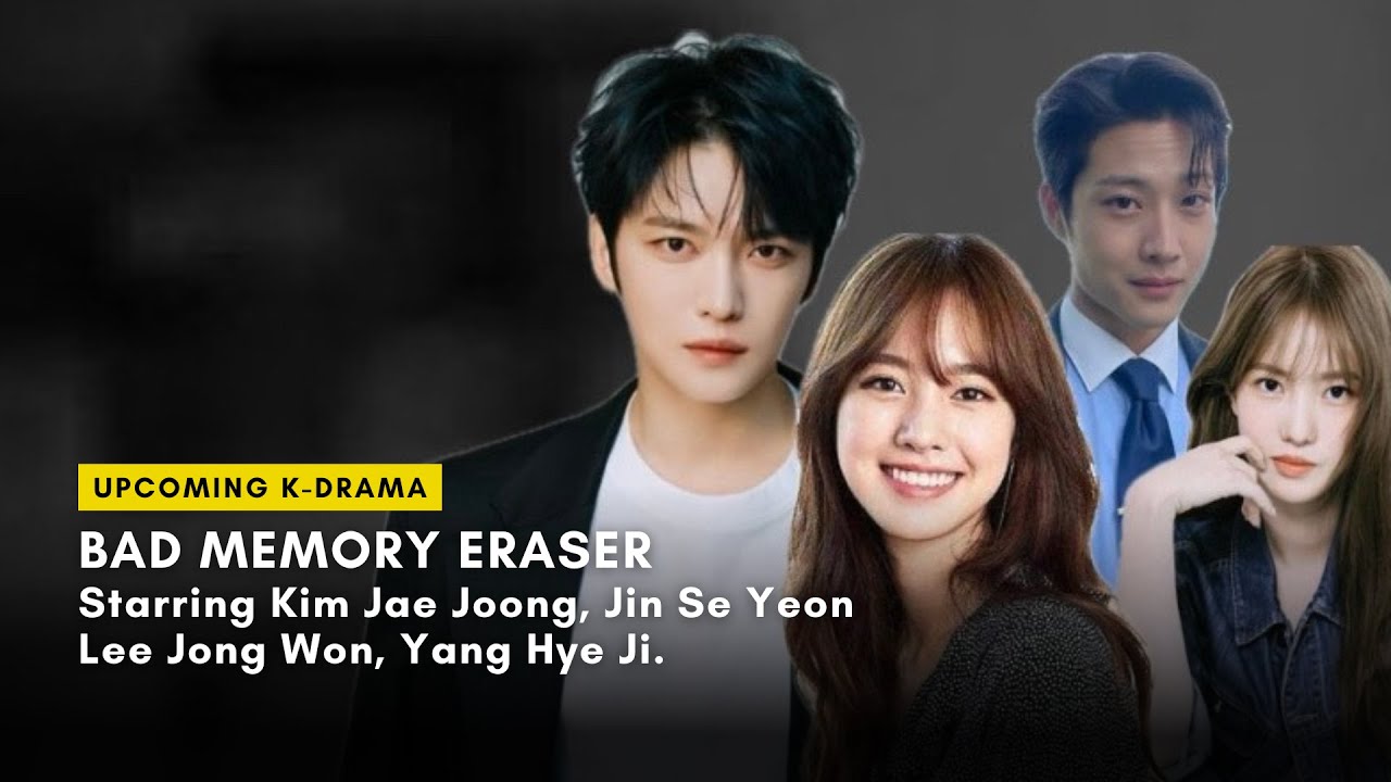 New KDrama BAD MEMORY ERASER Synopsis,Cast Kim Jae Joong, Jin Se