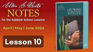 2026 Q2 Lesson 10 – EGW Notes – Repentance and Forgiveness – Audio by Carla Morris