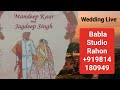 Wedding ceremony mandeep kaur  jagdeep  singh live by babla studio rahon 9814180949