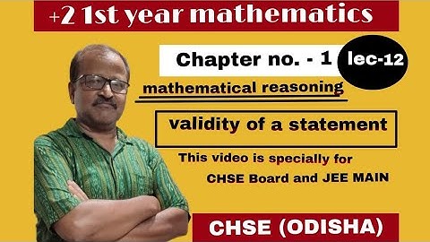 Mathematical reasoning// validity of a statement//class 11th // CHSE odisha // lec no:-12