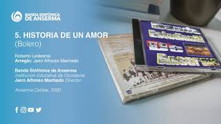 Banda Sinfónica de Anserma - 5. Historia de un Amor
