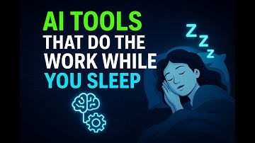 AI Tools That Do The Work While You Sleep
