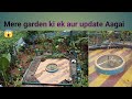 Mere garden ki ek aur update (part-2)
