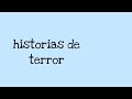 Historias de terror gracias por 50 subs