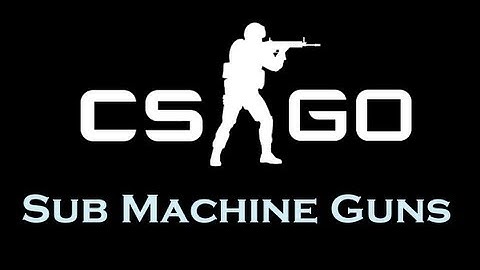 Counter-Strike Global Offensive - Submachine Guns - Compared with CSS