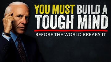 Toughen Your Mind or the World Will Break It | Jim Rohn Motivation