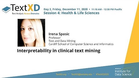 Irena Spasic — Interpretability in clinical text mining — BIDS TextXD 2020