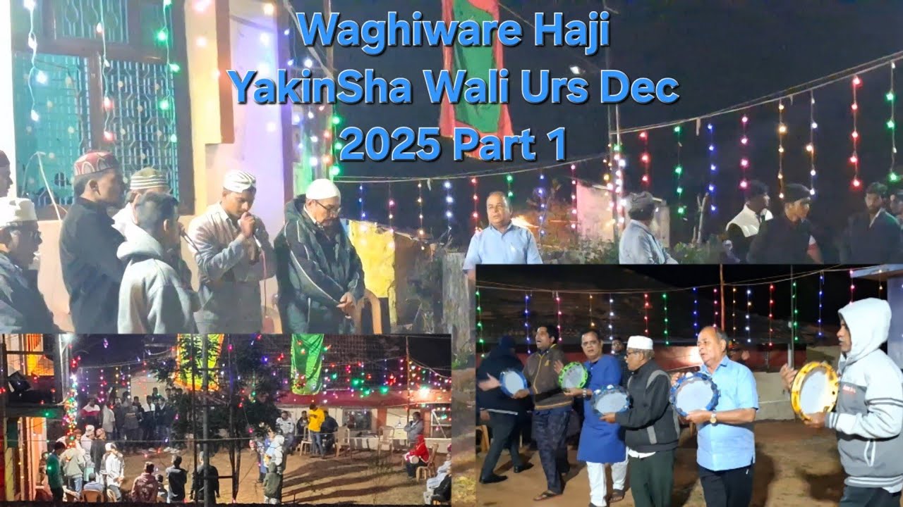 Waghiware Haji YakinSha Wali Urs Dec 2025 P1  ( Salam )