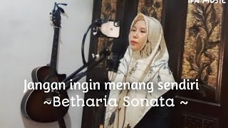 Jangan ingin menang sendiri - Betharia Sonata | Cover ifa 