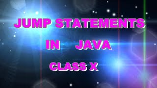 Jump Statements in Java, class X