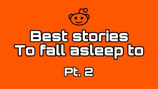 45 minutes of reddit short stories to fall asleep to (pt. 2) Reddit story compilations