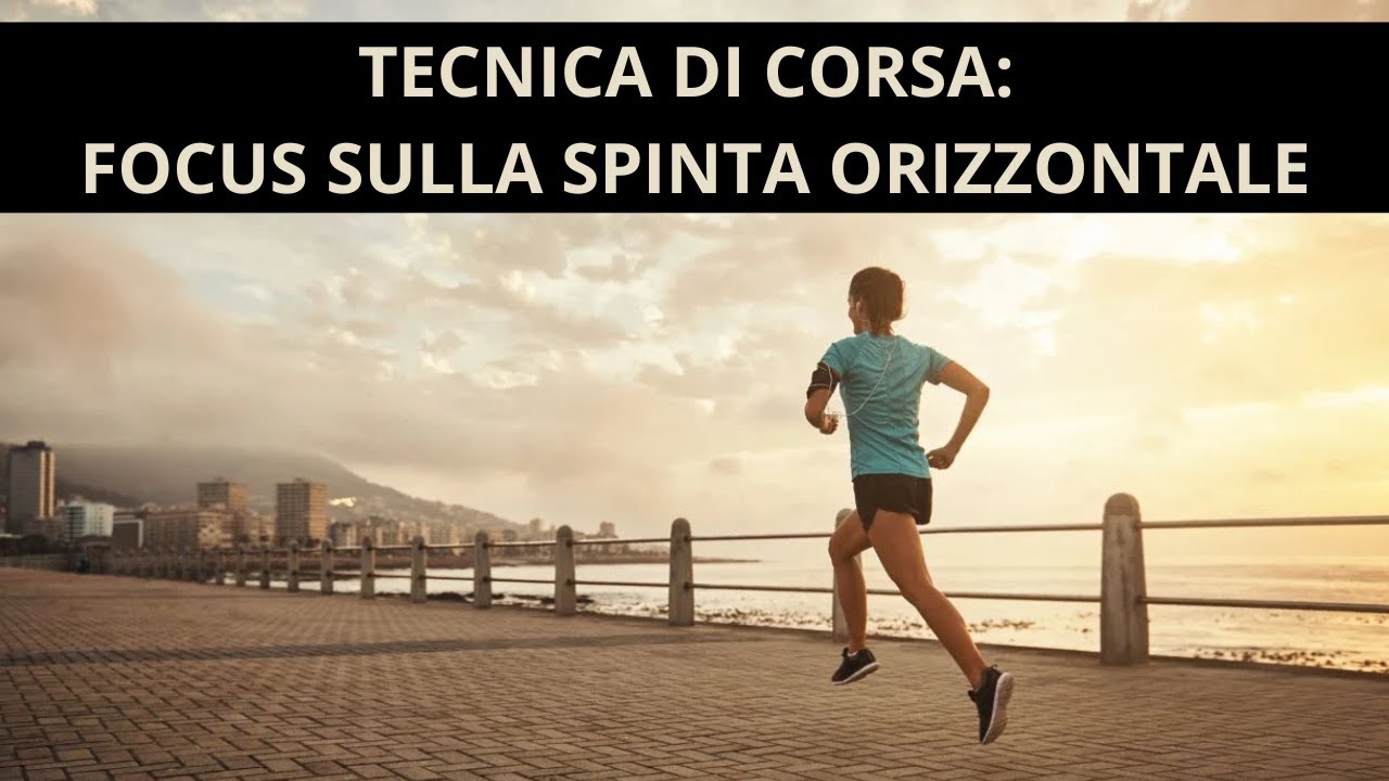 Tecnica di corsa: focus sulla spinta orizzontale