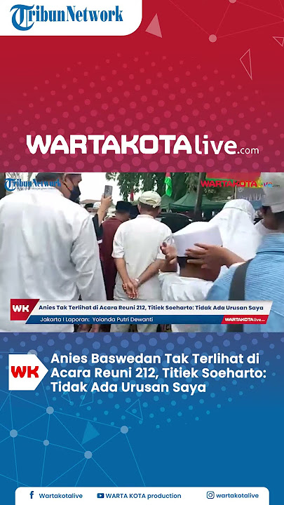 Anies Baswedan Tak Terlihat di Acara Reuni 212, Titiek Soeharto: Tidak Ada Urusan Saya