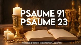 PRIERE 02 DECEMBRE - Psaume 91 et Psaume 23 - Les Deux Prières Les Plus Puissantes De La Bible!!