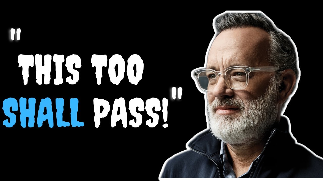 Tom Hanks Motivational Speech - "This Too Shall Pass" |  Nestor Motivation