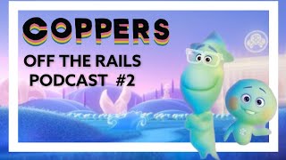 Coppers: Off The Rails Podcast #2 Soul (2020) Movie Review