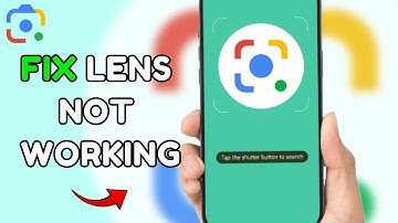 How to Fix Google Lens Not Working 2025?