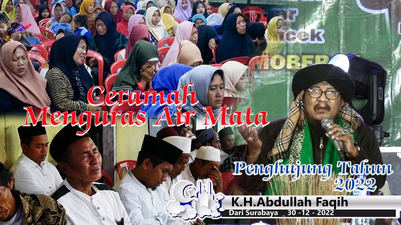 CERAMAH MENGURAS AIR MATA - K.H.ABDULLAH FAQIH