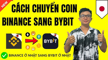 Cách Chuyển Coin Sàn Binance Ở Nhật Sang Bybit Ở Nhật Mới Nhất | Luu Chichibu ✅