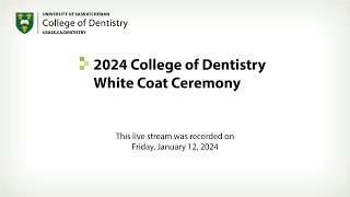 USASK College of Dentistry White Coat Ceremony 2024