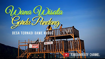 Wana wisata Gardu pandang Ternadi dawe kudus