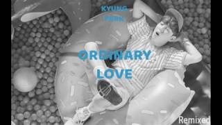 Kyung Park(Feat. 박보람) - Ordinary Love (By.Remixed)