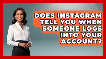 Does Instagram Tell You When Someone Logs Into Your Account? - Everyday-Networking