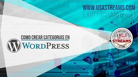 Cómo crear categorías y subcategorías en WordPress