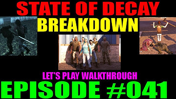 State Of Decay Breakdown Episode #041 | LP Walkthrough | Surviving In Difficulty Level 8!