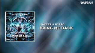 Maxxer & R3PRO - Bring Me Back (Extended Mix) | Big Room Banger