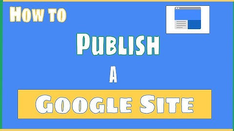 How to Publish a Google Site