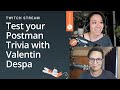 Test your postman trivia with valentin despa postman live stream on twitch