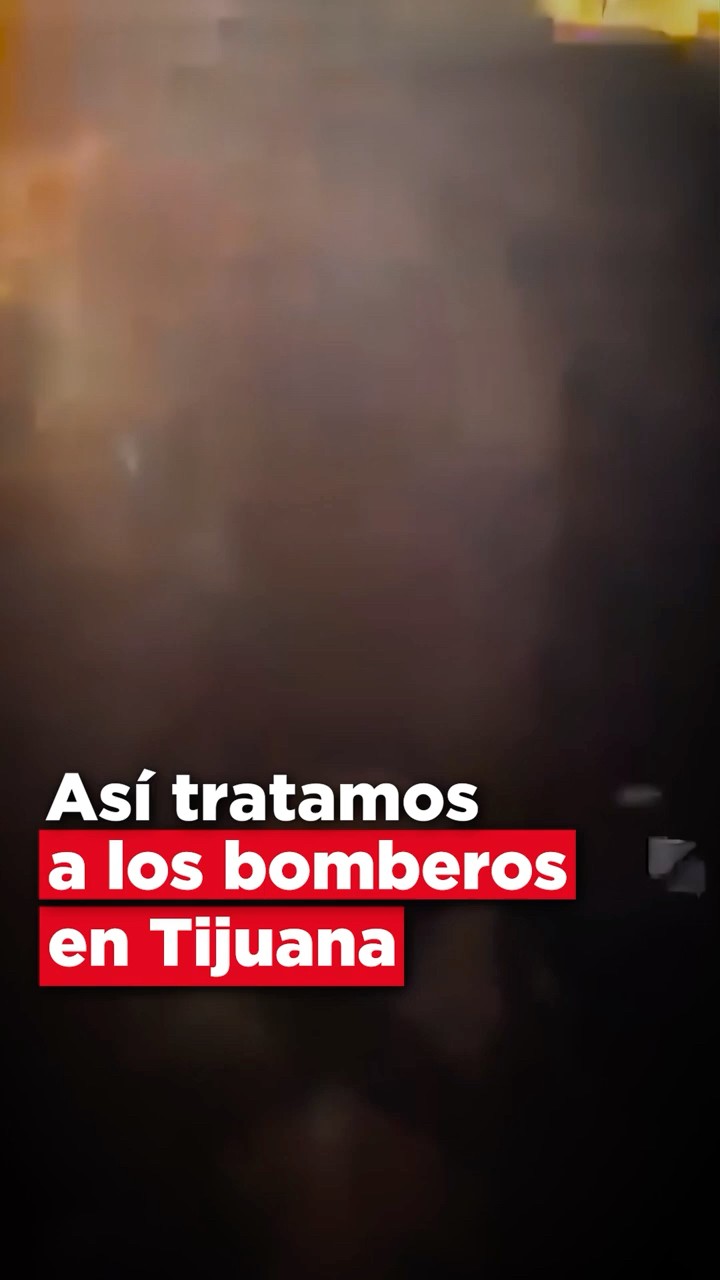 Así tratamos a los bomberos en Tijuana @lumicafemx